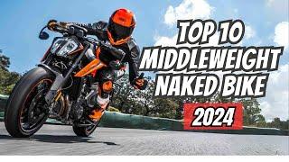 TOP 10 BEST MIDDLEWEIGHT NAKED BIKE 2024