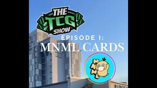 The TCG Show Episode I - Featuring MNML Cards