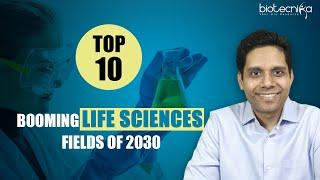 Top 10 Booming Life Sciences Fields of 2030 - Must Watch