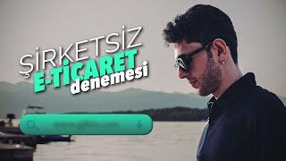 Şirketsiz E-Ticaret Denemesi Nasıl Yapılır?