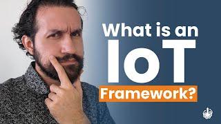 What is an IoT framework? | IoT Framework Examples | DeepSea Developments