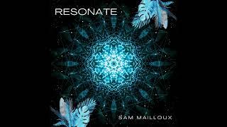 Sam Mailloux - Resonate (Official Audio)