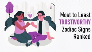 Most to Least TRUSTWORTHY Zodiac Signs Ranked | Zodiac Talks