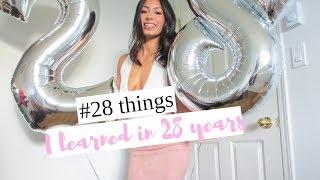 28 THINGS I LEARNED IN 28 YEARS