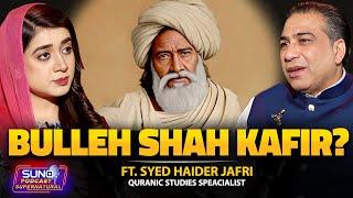 The Untold Spiritual Life Story of Baba Bulleh Shah | Why Was He Called a Kafir? | Ft. Syed Haider