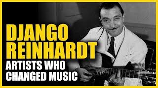 Artists Who Changed Music: Django Reinhardt