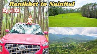 EP 14 - Ranikhet to Nainital | Ranikhet Tourist Places | Kainchi Dham | Bhowali Forest | Majkhali