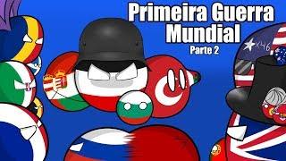 A Primeira Guerra Mundial - Parte 2