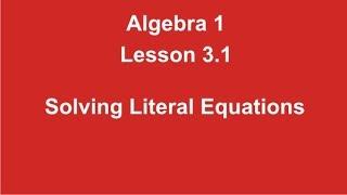 Algebra 1 Lesson 3.1 Solving Literal Equations by Rick Scarfi