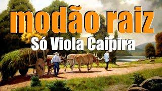  SÓ MODÃO DAS ANTIGOS   - Viola Caipira / Modão Sertanejo Raiz  12/07/2024