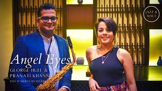 Angel Eyes - George Hull & Pranati Khanna (Live @ Sheraton Hyderabad)