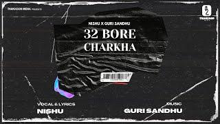 32 bore charkha by Nishu feat Guri Sandhu  | New Punjabi  hip hop Song | Latest Punjabi Song 2023