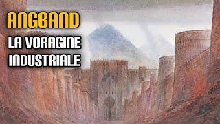 Angband, la voragine industriale