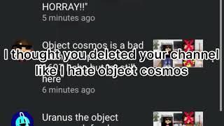 Object cosmos is a bad channel is still ALIVE? OH NO!