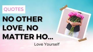 Loving Myself Quotes - PillowQuotes ️