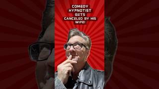 Wife Cancels Comedy Hypnotist for Jokes About Her!