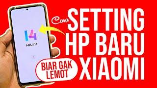 Cara Setting Hp baru Xiaomi Biar Gak Lemot