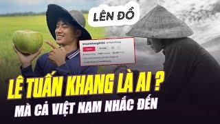 WHY IS ALL OF VIETNAM NOW TALKING ABOUT LE TUAN KHANG?