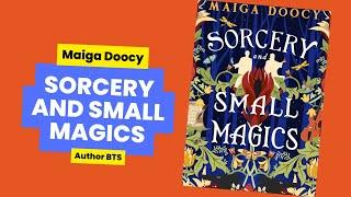 Maiga Doocy discusses her debut romantasy, SORCERY AND SMALL MAGICS.