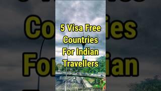 Top 5 Visa Free Countries For Indian Travellers || #ytshorts #freevisa #dvisa