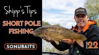 SHIPP'S TIPS - Episode 22 - Short Pole Fishing!