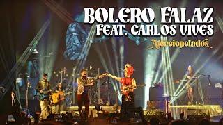 Aterciopelados, Carlos Vives - Bolero Falaz (En Vivo)