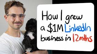 How I grew a $1M LinkedIn business in 12 mths (Part 1 of 3)