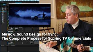 Music & Sound Design for Sync: The Complete Process for Scoring TV Commercials