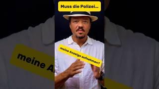 MUSS die POLIZEI meine Anzeige aufnehmen? Und was kann ich tun, wenn sie sich WEIGERT?