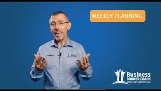 Business Broker Coach - Best Practice Tutorial on Daily and Weekly Planning for Business Brokers