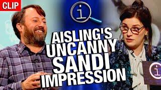 QI | Aisling's Uncanny Sandi Impression