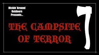 The Campsite Of Terror-A Dickin' Around Outdoors Halloween Special