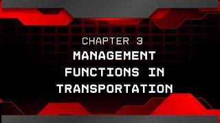 (TPT346) CHAPTER 3: MANAGEMENT FUNCTIONS IN TRANSPORTATION