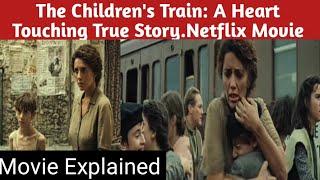 The Children's Train Netflix Movie|| Most Emotional True Story||Top Netflix Movie||#netflix