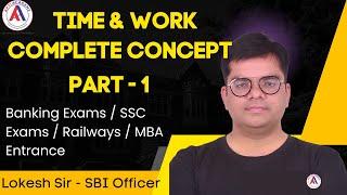 Time & Work - 1 | Complete Concept | Bank Exams | SSC CGL | MBA Entrance | APTI ACADEMY | Lokesh Sir