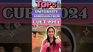 Top 5 UNIVERSITIES to Aim for with CUET 2024#entranceexam