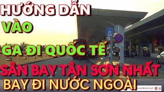 Hướng dẫn vào GA ĐI QUỐC TẾ sân bay Tân Sơn Nhất | Hướng dẫn lái xe | Giao thông và Pháp luật #26