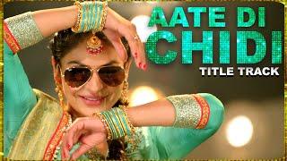 Aate Di Chidi (Song) - Neeru Bajwa, Amrit Maan | Mankirat Pannu | New Punjabi Songs