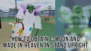 How to get C-moon and Made in heaven in Stand Upright