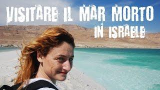 VISITARE IL MAR MORTO IN ISRAELE [vlog] | Miprendoemiportovia