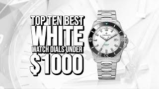 Top Ten Best White Watch Dials Under $1000