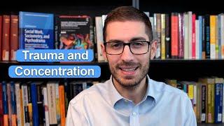 Trauma’s Impact on Concentration and Attention