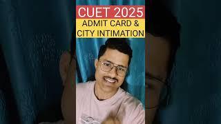 CUET 2025 ADMIT CARD & CITY INTIMATION DATES? CUET UG IMPORTANT DATES 2025