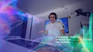 Hel:sløwed - A State Of Trance Episode 1043 Guest Mix