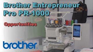 Brother Entrepreneur Pro PR-1000 | Opportunities Overview