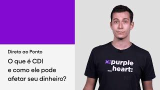 O que é CDI e como ele pode afetar seu dinheiro? | Direto ao Ponto