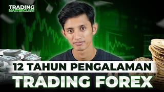 12 Tahun Pengalaman trading forex dalam 18 Menit | TRADING MASTERCLASS