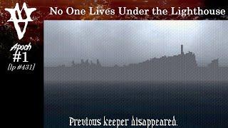 THE TOWER (Day 1) - Apoch Plays NO ONE LIVES UNDER THE LIGHTHOUSE #1 [lp #431]