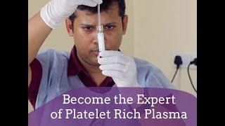 Become the Expert of Platelet Rich Plasma - Dr. Vivek Kumar Dey