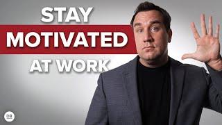 5 Tricks To Stay Motivated At Work